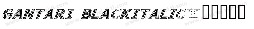 gantari blackitalic字体转换